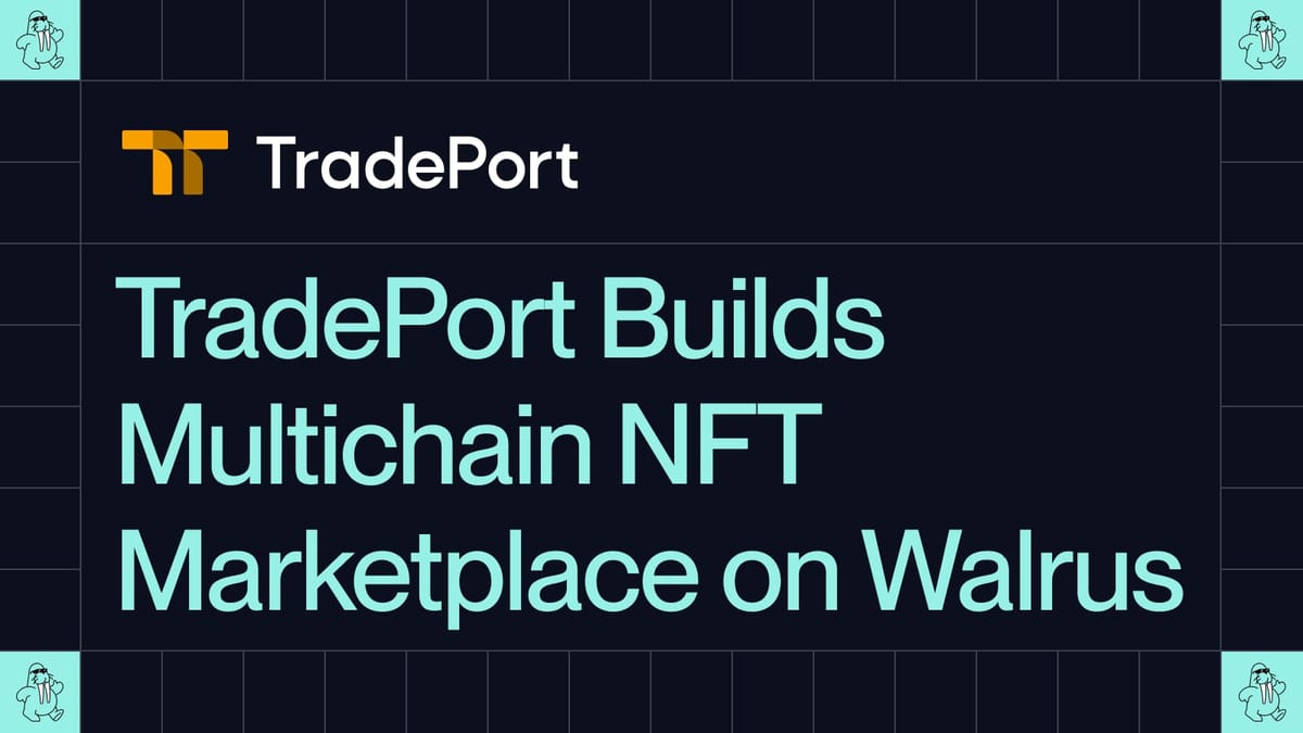 TradePort builds multichain NFT marketplace on Walrus